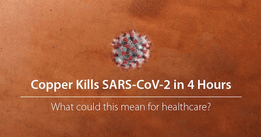 Copper Kills SARS-CoV-2 In 4 Hours: Faster Than Any Other Surface Tested