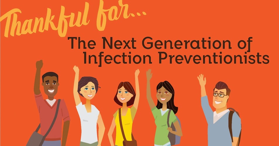 Thankful For... The Next Generation of Infection Preventionists