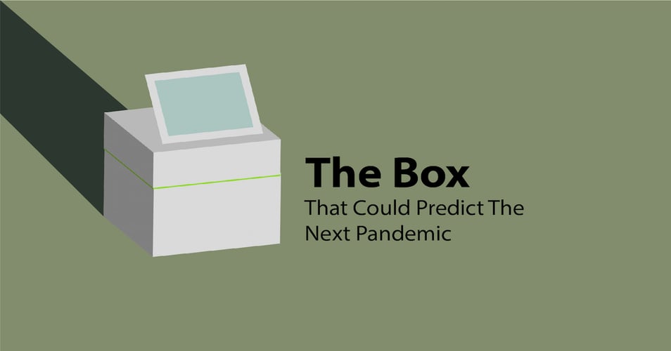 The Box That Could Identify the Next Pandemic