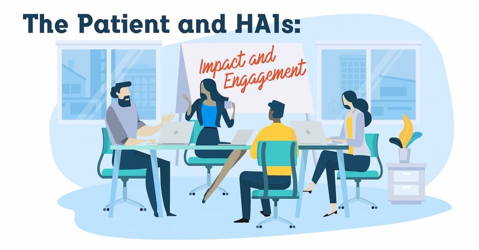 The Patient and HAIs: Impact and Engagement