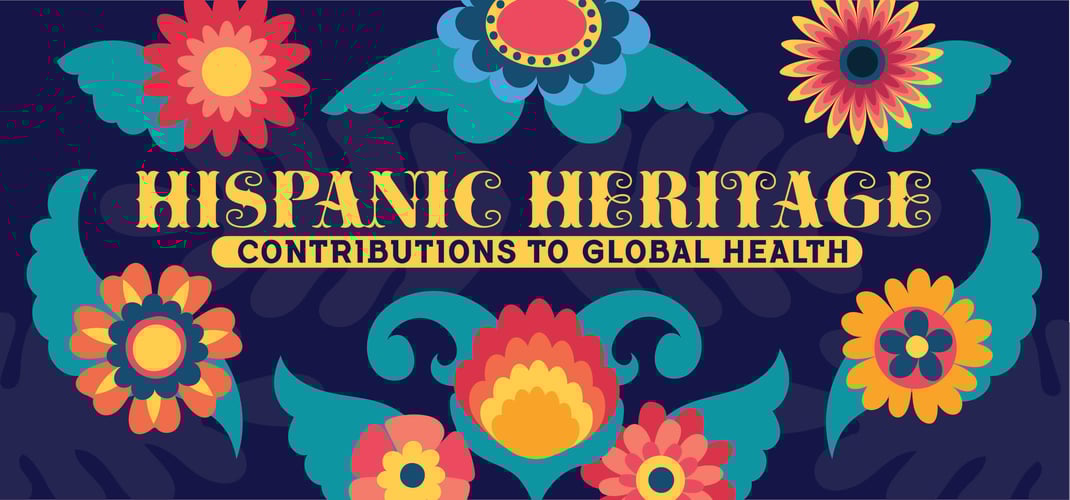 Hispanic Heritage: Contributions to Global Health