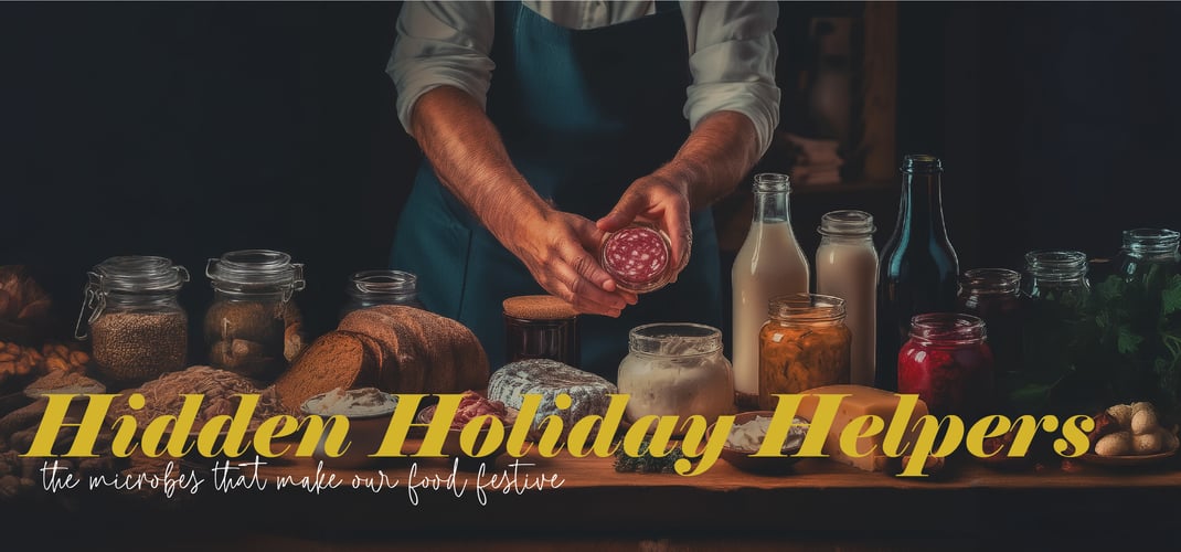 The Hidden Helpers at Your Holiday Table: How Bacteria Transform Our Favorite Foods