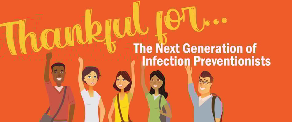 Thankful For... The Next Generation of Infection Preventionists