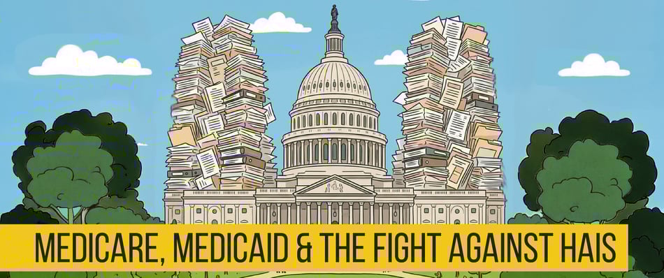 Medicare, Medicaid and the Fight Against HAIs