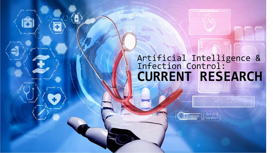 Artificial Intelligence and Infection Control: Current Research