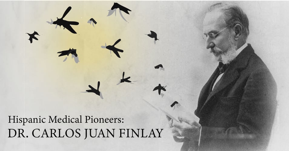 Hispanic Medical Pioneers: Dr. Carlos Juan Finlay