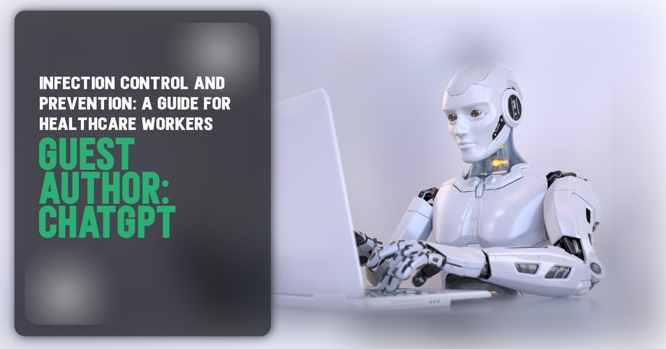 What If ChatGPT Wrote A Blog Post About Infection Control?