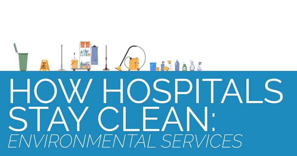 How Hospitals Stay Clean: Environmental Services