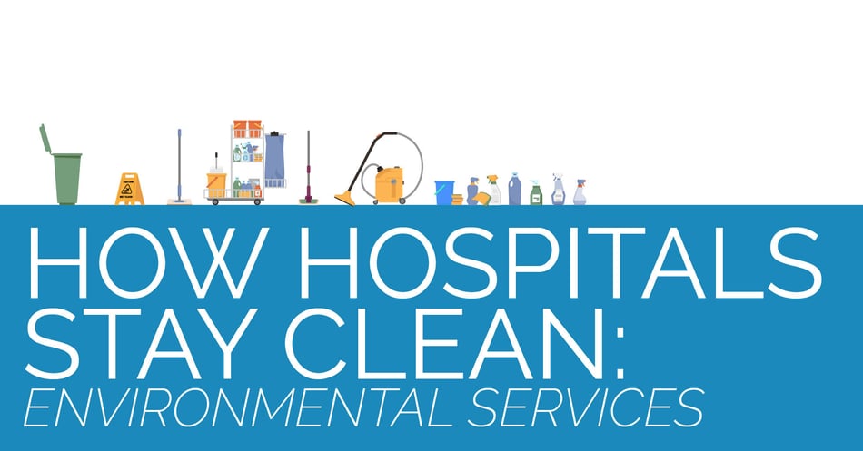How Hospitals Stay Clean: Environmental Services