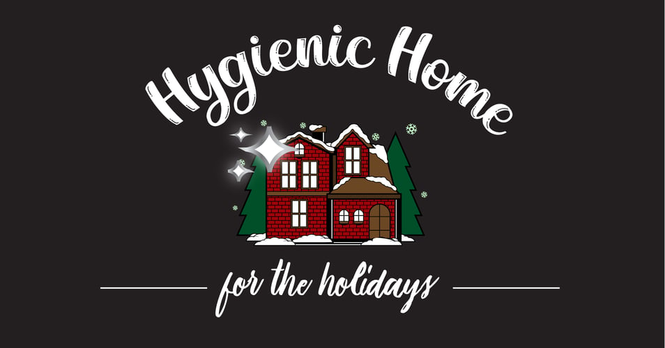 Hygienic Home for the Holidays