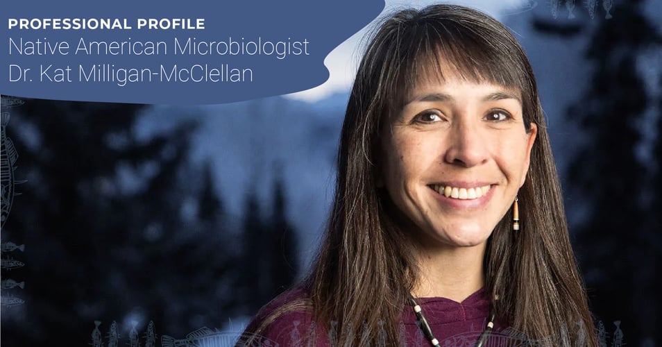 Native American Microbiologist Dr. Kat Milligan-McClellan