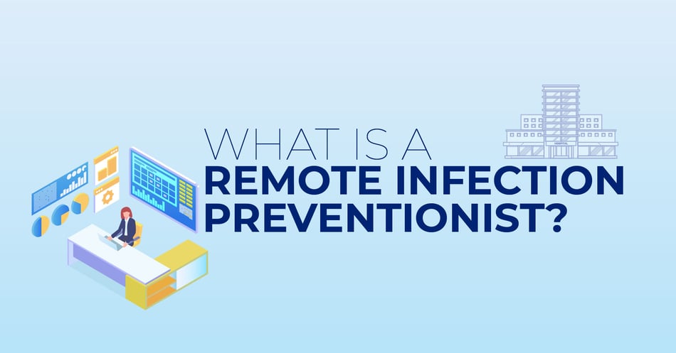 What is a Remote Infection Preventionist?