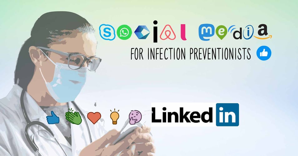 Social Media for Infection Preventionists: LinkedIn