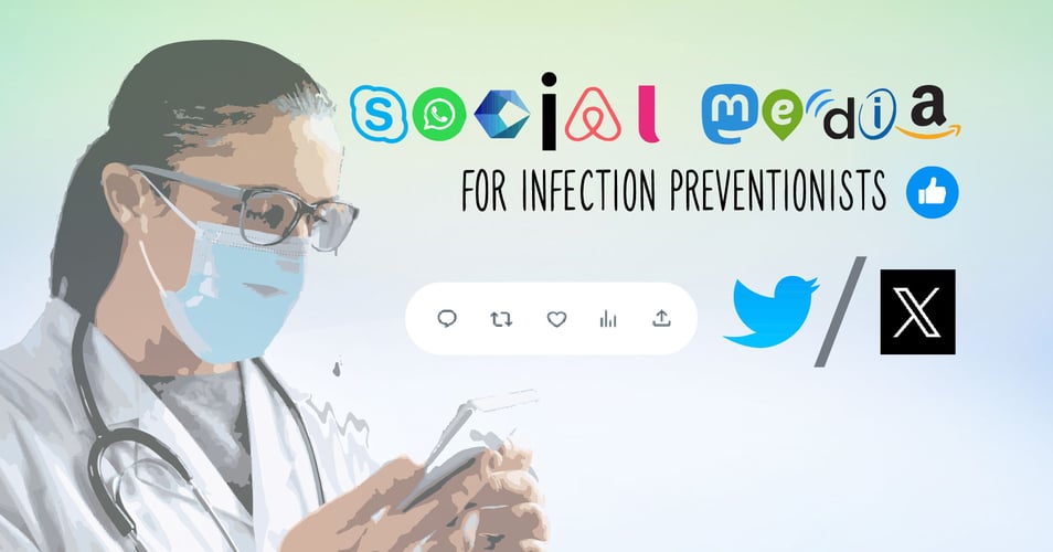 Social Media for Infection Preventionists: Twitter (or X?)