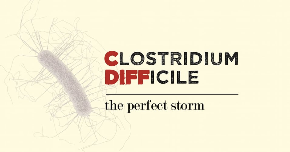 C. diff the perfect storm