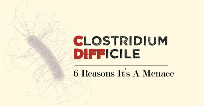 C. diff 6 reasons