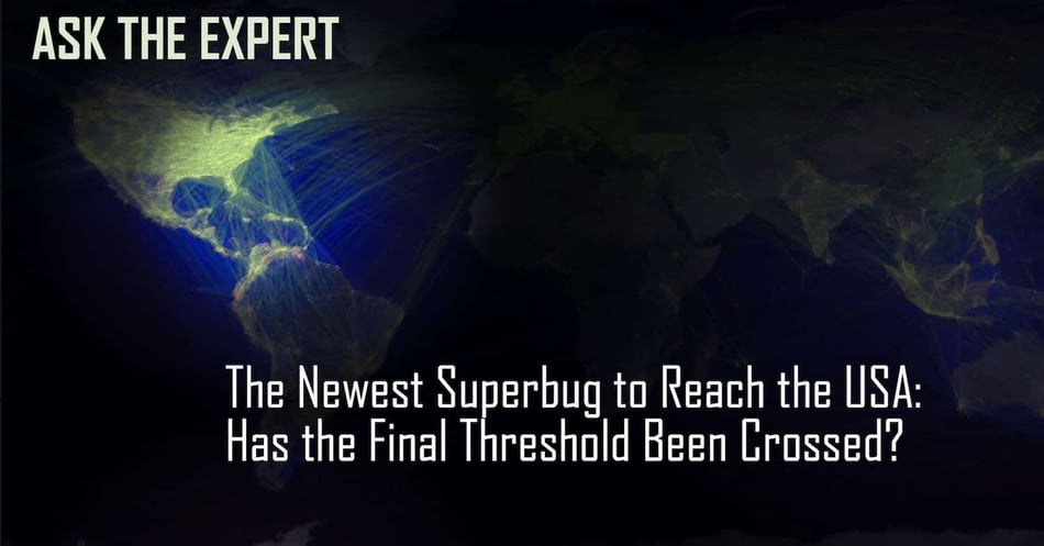 The Newest Superbug to Reach the US: The Final Threshold Crossed?