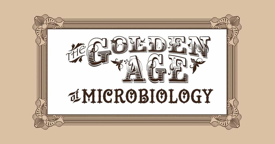 The Golden Age of Microbiology, Part 3