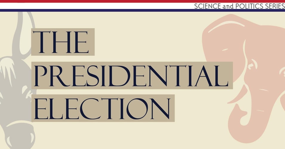 Science and Politics, Part 4: The Presidential Election