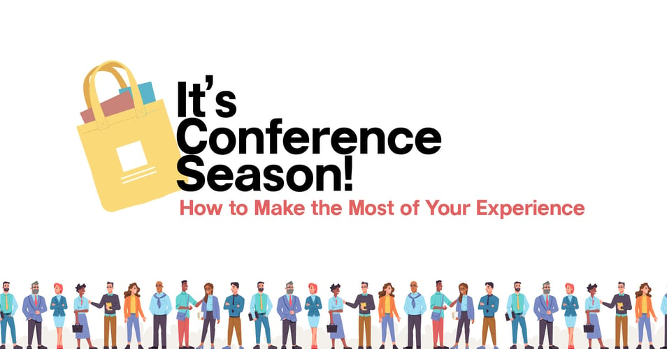 It's Conference Season! How to Make the Most of Your Experience